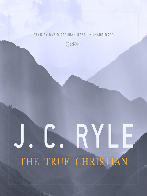 Title details for The True Christian by J. C. Ryle - Available